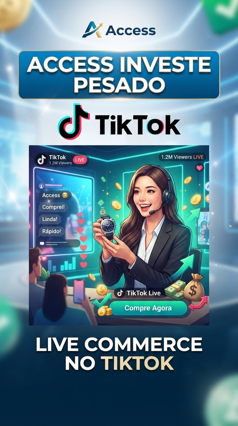 Access Investe Pesado em Live Commerce no TikTok