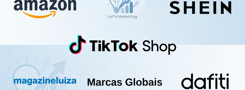 TikTok Shop: Marcas Globais e Nacionais no Let's Marketing