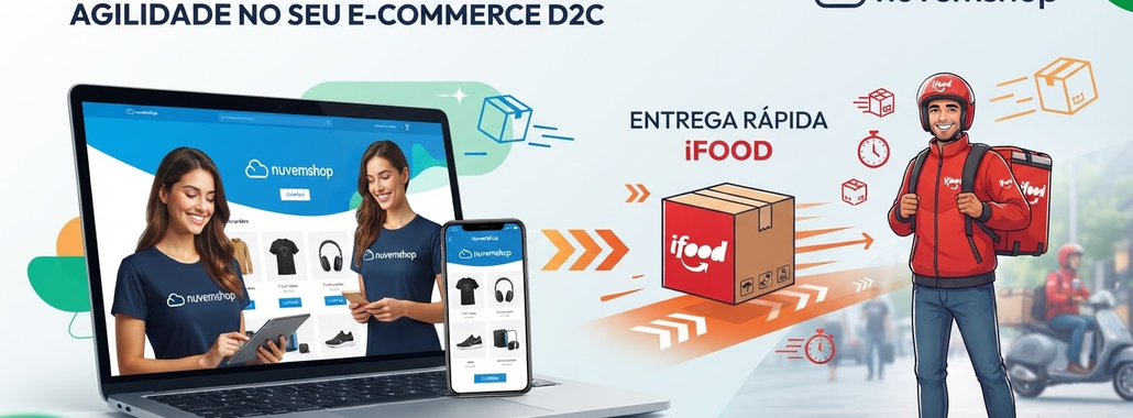 Nuvemshop e iFood: entrega rápida para e-commerce D2C